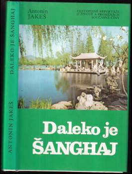 Antonín Jakeš: Daleko je Šanghaj