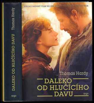 Daleko od hlučícího davu - Thomas Hardy (2015, Argo) - ID: 1860318