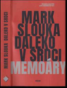 Mark Slouka: Daleko v srdci : memoáry