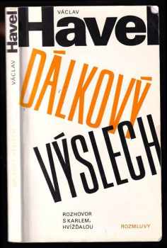 Dálkový výslech - rozhovor s Karlem Hvížďalou - Václav Havel, Karel Hvízd'ala (1986, Edice Expedice) - ID: 587792