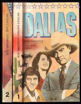 Burt Hirschfeld: Dallas 1+2 : Sága rodu Ewingů + Ženy z Dallasu