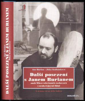 Jan Burian: Další posezení s Janem Burianem, aneb, Třicet televizních rozhovorů s neobyčejnými lidmi