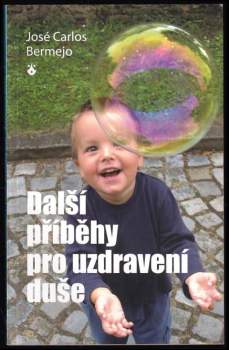 José Carlos Bermejo: Další příběhy pro uzdravení duše