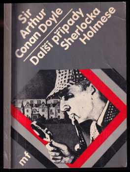 Další případy Sherlocka Holmese - Arthur Conan Doyle (1983, Mladá fronta) - ID: 850990