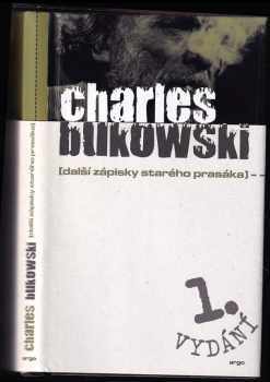Charles Bukowski: Další zápisky starého prasáka