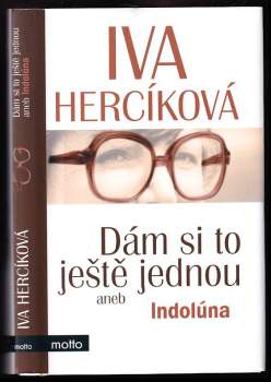 Iva Hercíková: Dám si to ještě jednou, aneb, Indolúna