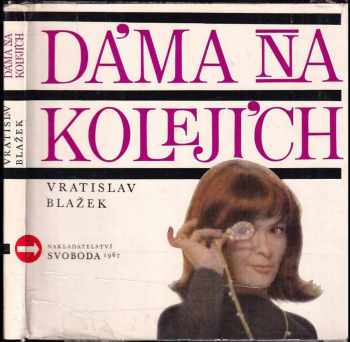 Vratislav Blažek: Dáma na kolejích