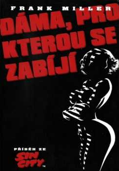 Frank Miller: Dáma, pro kterou se zabíjí ; Příběh ze Sin City