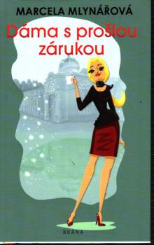 Marcela Mlynářová: Dáma s prošlou zárukou
