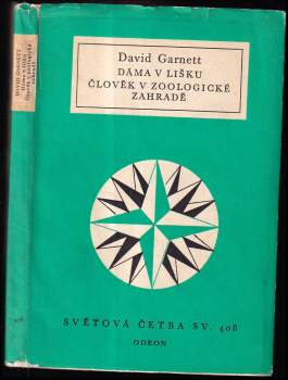 David Garnett: Dáma v lišku ; Člověk v zoologické zahradě