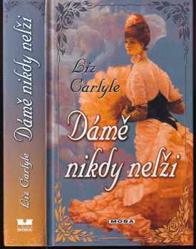 Liz Carlyle: Dámě nikdy nelži