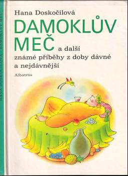 Damoklův meč a další známé příběhy z doby dávné a nejdávnější : a další známé příbehy z doby dávné a nejdávnější