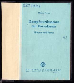 Oskar Neiss: Dampfsterilisation mit Vorvakuum - Theorie und Praxis