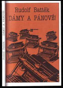Rudolf Battěk: Dámy a pánové!