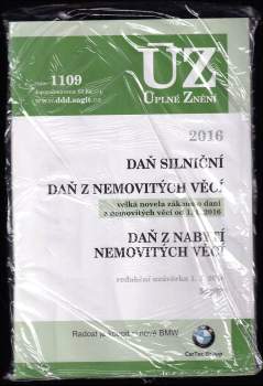 Daň silniční 2016 ; Daň z nemovitých věcí : velká novela zákona o dani z nemovitých věcí od 1.1.2016 ; Daň z nabytí nemovitých věcí : redakční uzávěrka k 1.1.2016