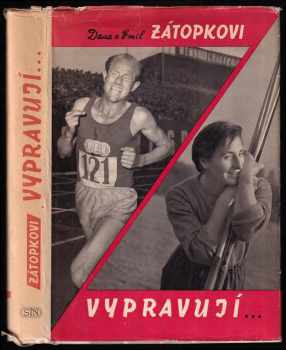 Dana a Emil Zátopkovi vypravují - Emil Zátopek, Dana Zátopková (1962, Sportovní a turistické nakladatelství) - ID: 211867