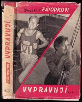 Dana a Emil Zátopkovi vypravují - Emil Zátopek, Dana Zátopková (1962, Sportovní a turistické nakladatelství) - ID: 606930