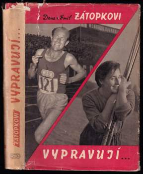 Dana a Emil Zátopkovi vypravují - Emil Zátopek, Dana Zátopková (1962, Sportovní a turistické nakladatelství) - ID: 809141