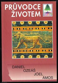 Daniel ; Ozeáš ; Jóel ; Ámos