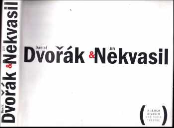 Pavel Petráněk: Daniel Dvořák & Jiří Nekvasil a jejich divadlo