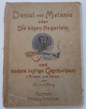 Daniel und Melanie oder Die bösen Negerlein und andere lustige Geschichten in Bildern und Versen
