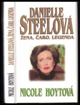 Danielle Steel - Žena, čaro, legenda - Nicole Hoyt (1995, Slovenský spisovateľ) - ID: 529289