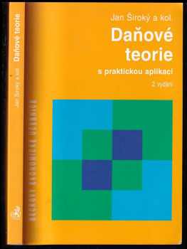 Jan Široký: Daňové teorie : s praktickou aplikací