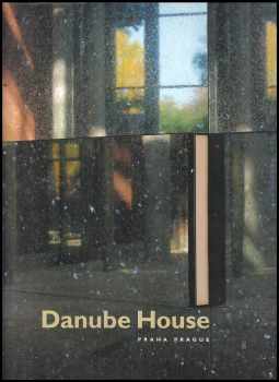 Marie Šandová: Danube House Praha