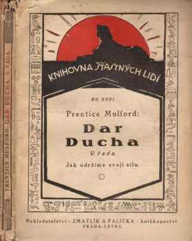 Dar ducha : V. řada - Jak udržíme svoji sílu - Prentice Mulford (1922, Zmatlík a Palička) - ID: 628959