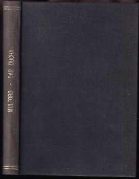 Dar ducha : Řada I - magické síly člověka a jejich použití - Prentice Mulford (1930, Zmatlík a Palička) - ID: 192803