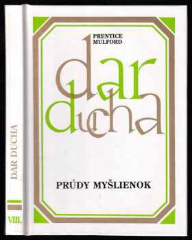 Prentice Mulford: Dar ducha - Prúdy myšlienok - díl VIII.