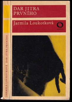 Jarmila Loukotková: Dar jitra prvního