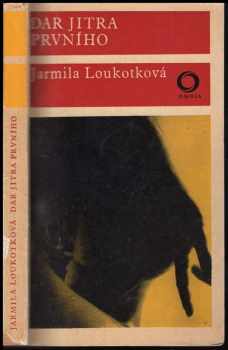 Jarmila Loukotková: Dar jitra prvního