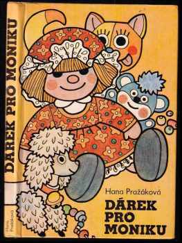 Hana Pražáková: Dárek pro Moniku