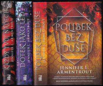 Jennifer L Armentrout: Dark Elements 1 - 3 KOMPLET - Polibek bez duše + Dotek jako led + Každý tvůj nádech
