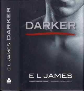 Darker : padesát odstínů temnoty pohledem Christiana Greye - E. L James (2018, Baronet) - ID: 2022693