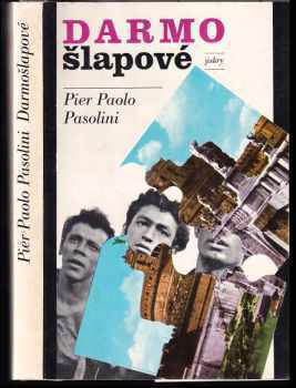 Darmošlapové - Pier Paolo Pasolini, Pierre Paolo Passolini (1975, Svoboda) - ID: 744575