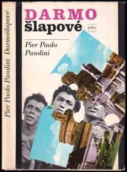 Darmošlapové - Pier Paolo Pasolini, Pierre Paolo Passolini (1975, Svoboda) - ID: 700647