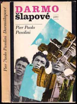 Darmošlapové - Pier Paolo Pasolini, Pierre Paolo Passolini (1975, Svoboda) - ID: 751991