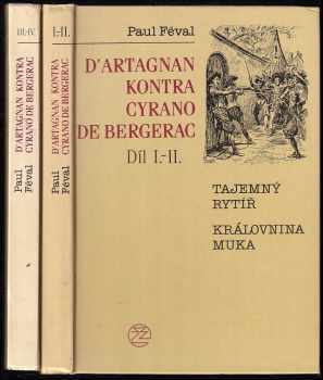 D'Artagnan kontra Cyrano de Bergerac : Díl 1-2 - Paul Féval, Maximilien Lassez, Paul Féval, Maximilien Lassez, Paul Féval, Maximilien Lassez, Paul Féval (1991, Ivo Železný) - ID: 619915