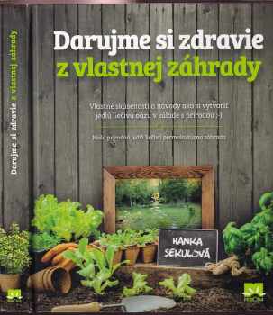 Darujme si zdravie z vlastnej záhrady