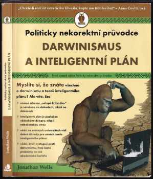 Darwinismus a inteligentní plán - Jonathan Daniel Wells (2007, Ideál) - ID: 749334