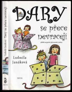 Ludmila Janáková: Dary se přece nevracejí : příběh atypické pěstounské rodiny