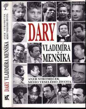 Dary Vladimíra Menšíka, aneb, Stromeček mého veselého života - Vladimír Menšík (1998, Knižní klub) - ID: 830956