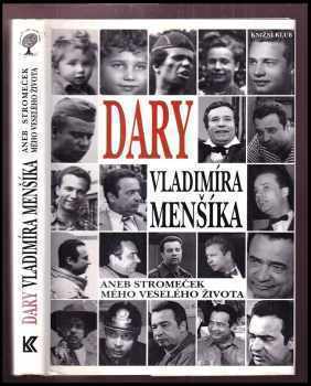 Dary Vladimíra Menšíka, aneb, Stromeček mého veselého života - Vladimír Menšík (1998, Knižní klub) - ID: 543713