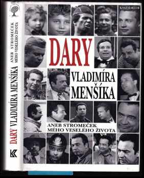 Dary Vladimíra Menšíka, aneb, Stromeček mého veselého života