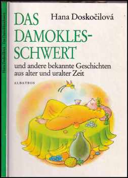 Das Damoklesschwert und andere bekannte Geschichten aus alter und uralter Zeit