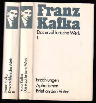 Franz Kafka: Das erzählerische Werk - Band 1 und 2 - Band 1 - Erzählungen, Aphorismen, Brief an den Vater / Band 2 - Der Verschollene (Amerika), Der Prozess, Das Schloss