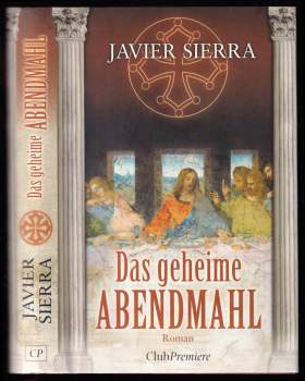 Javier Sierra: Das geheime Abendmahl - Roman