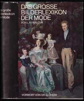 Das grosse Bilderlexikon der Mode : vom Altertum zur Gegenwart - Ludmila Kybalová, Milena Lamarová, Olga Herbenová, Joachim Wachtel (1966, Artia) - ID: 116011